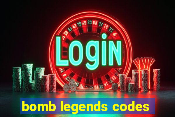 bomb legends codes